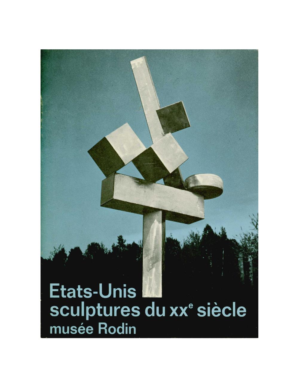 États-Unis Sculptures du XXe siècle, Musée Rodin [EXHIBITION CATALOGUE] 
