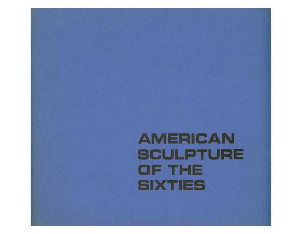 American Sculpture of the Sixties, The Grand Rapids Art Museum [EXHIBITION CATALOGUE] 