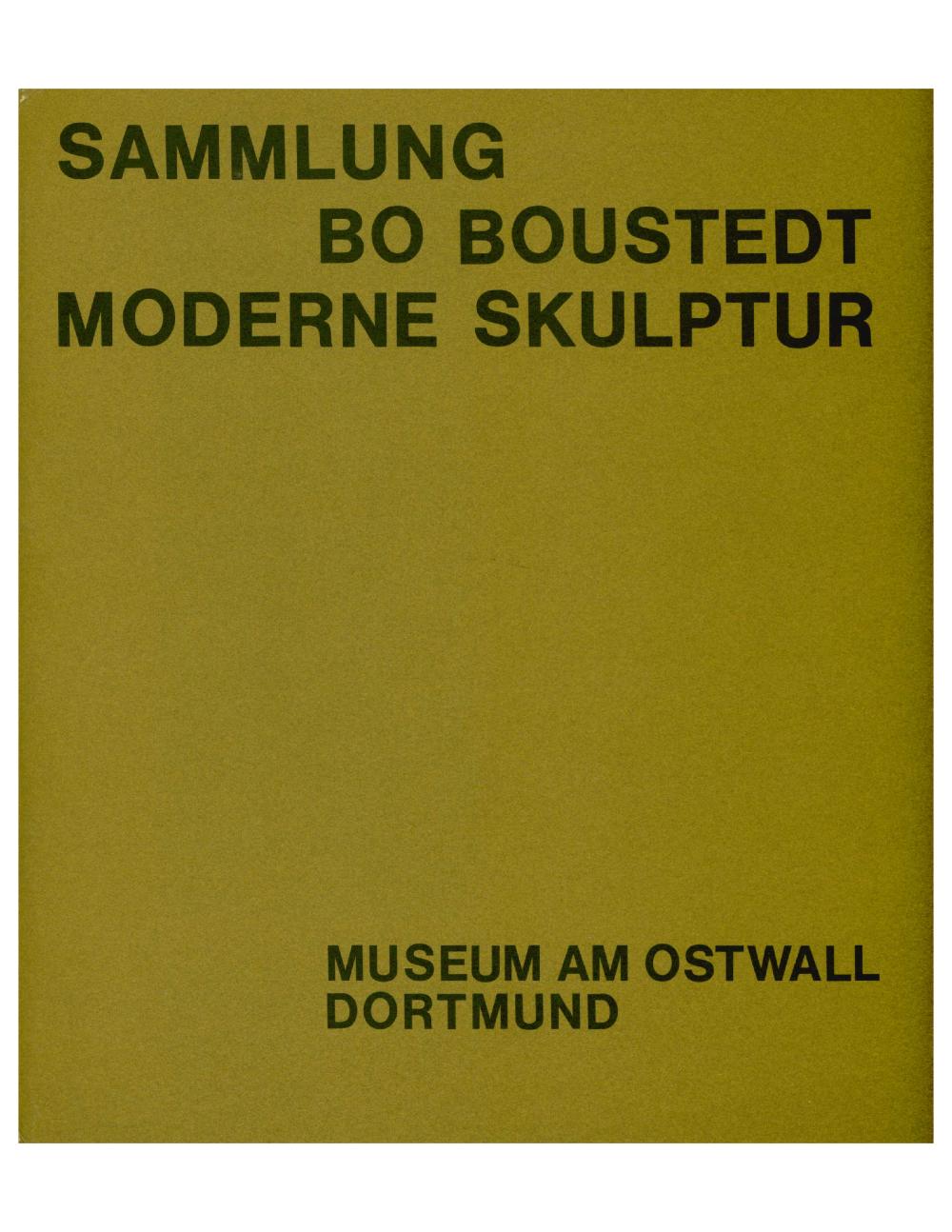 Sammlung Bo Boustedt Moderne Skulptur (travel venue), Museum Am Ostwell, Dortmund [EXHIBITION CATALOGUE] 