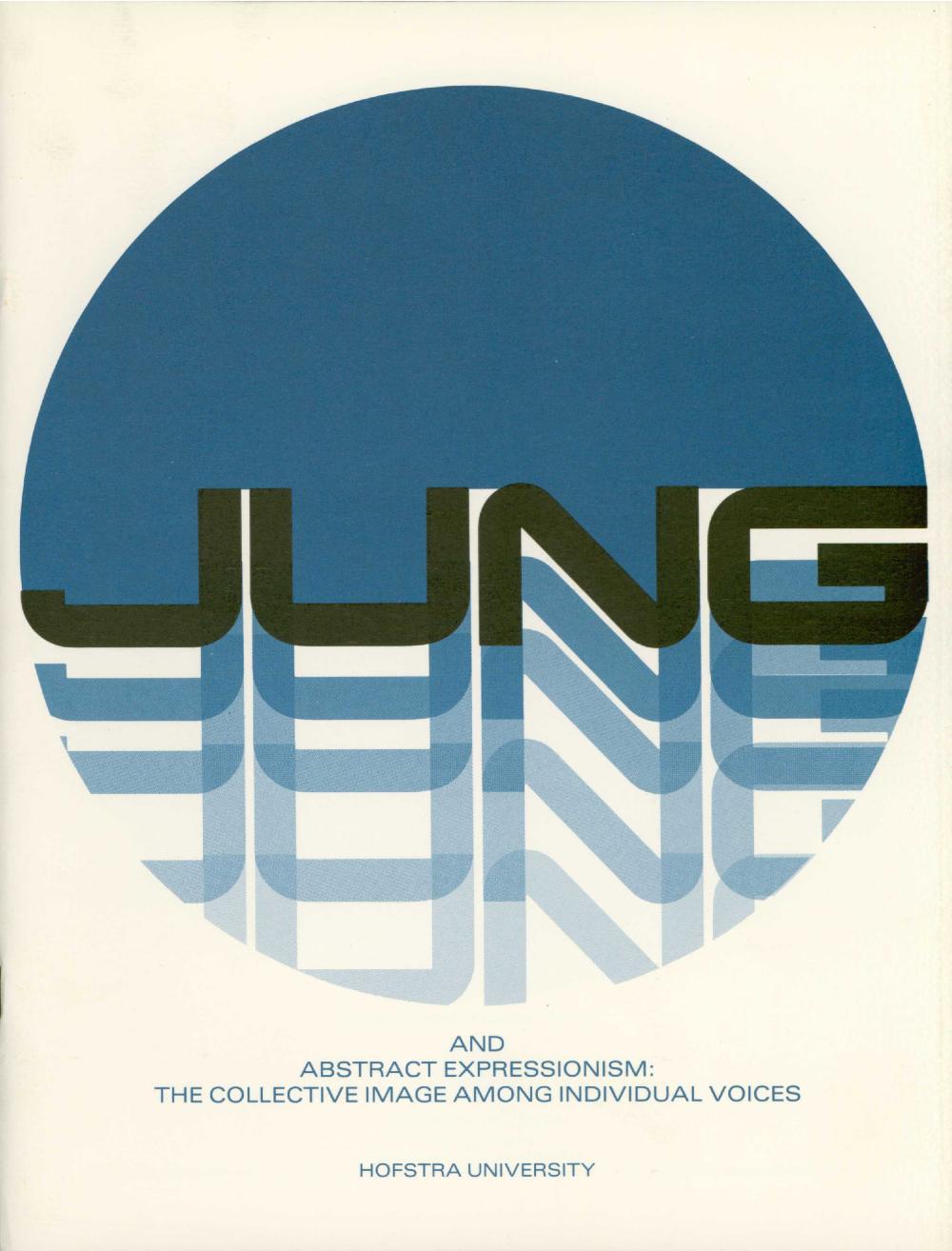Jung and Abstract Expressionism: The Collective Image Among Individual Voices, Hofstra University [EXHIBITION CATALOGUE] 