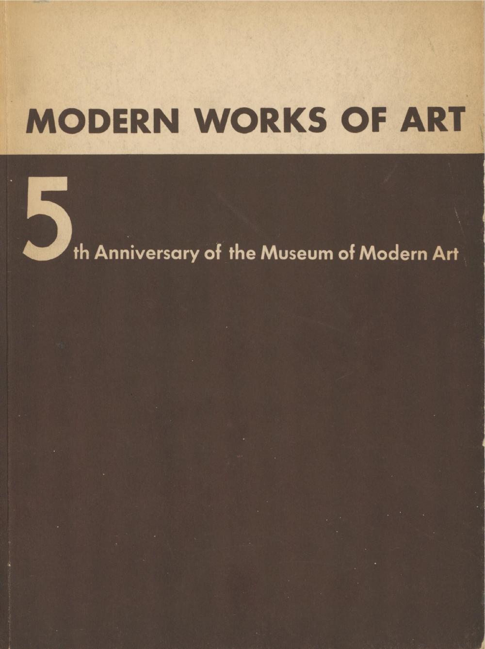 Modern Works of Art: Fifth Anniversary Exhibition. Exhibition catalogue. New York: Museum of Modern Art, 1934.