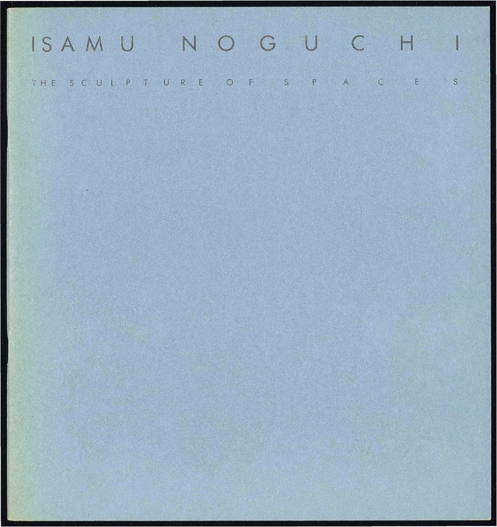 Isamu Noguchi: The Sculpture of Spaces. Exhibition catalogue. New York: Whitney Museum of American Art, 1980.